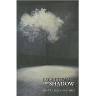 Lighting the Shadow by Griffiths, Rachel Eliza, 9781935536574