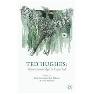 Ted Hughes: From Cambridge to Collected by Wormald, Mark; Roberts, Neil; Gifford, Terry, 9781137276575