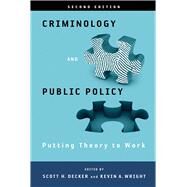 Criminology and Public Policy by Decker, Scott H.; Wright, Kevin A., 9781439916575