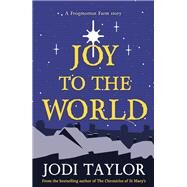 Joy to the World by Jodi Taylor, 9781472276575