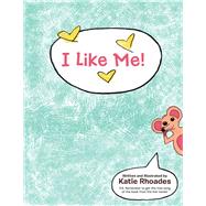 I Like Me! by Rhoades, Katie, 9781480886575