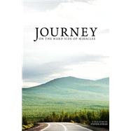 Journey on the Hard Side of Miracles by Stiles, Steven; Gregg, Steve, 9781500816575