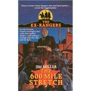 600 Mile Stretch (EXRANGERS 6) by Miller, Jim, 9781501116575
