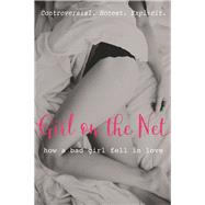 Girl on the Net How a Bad Girl Fell in Love by Unknown, 9781910536575
