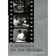 Catholics in the Movies by McDannell, Colleen, 9780195306576