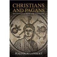 Christians and Pagans by Lambert, Malcolm, 9780300236576