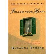 Follow Your Heart by TAMARO, SUSANNA, 9780385316576