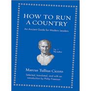 How to Run a Country by Cicero, Marcus Tullius; Freeman, Philip, 9780691156576