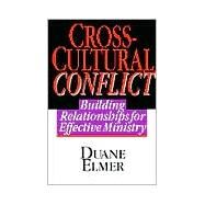 Cross-Cultural Conflict by Elmer, Duane H., 9780830816576