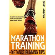 Marathon Training & Distance Running Tips by Atkinson, James, 9781500806576