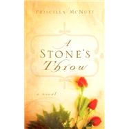 A Stone's Throw by McNutt, Priscilla, 9781600346576