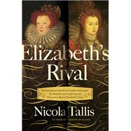 Elizabeth's Rival by Tallis, Nicola, 9781681776576