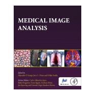 Medical Image Analysis by Frangi, Alejandro F.; Prince, Jerry L.; Sonka, Milan, 9780128136577