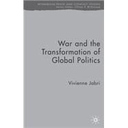 War and the Transformation of Global Politics by Jabri, Vivienne, 9780230006577