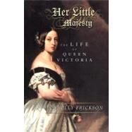 Her Little Majesty The Life of Queen Victoria by Erickson, Carolly, 9780743236577