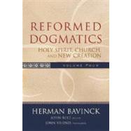 Reformed Dogmatics, Vol. 4: Holy Spirit, Church and New Creation by Bavinck, Herman, 9780801026577