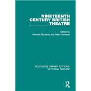 Nineteenth Century British Theatre by Richards; Kenneth R., 9781138936577
