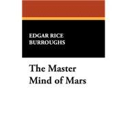 The Master Mind of Mars by Burroughs, Edgar Rice, 9781434496577