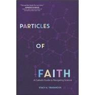Particles of Faith by Trasancos, Stacy A., 9781594716577