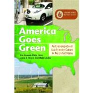 America Goes Green : An Encyclopedia of Eco-Friendly Culture in the United States by White, Kim Kennedy; Duram, Leslie A. (CON), 9781598846577