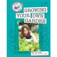 Growing Your Own Garden by Hirsch, Rebecca E., 9781602796577
