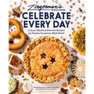 Zingerman's Celebrate Every Day A Years Worth of Favorite Recipes for Festive Occasions, Big and Small by Unknown, 9781797216577