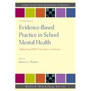 Evidence-Based Practice in School Mental Health Addressing DSM-5 Disorders in Schools by Raines, James C., 9780190886578