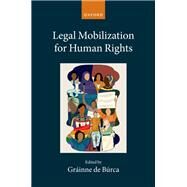 Legal Mobilization for Human Rights by de Búrca, Gráinne, 9780192866578