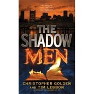 The Shadow Men A Novel by Golden, Christopher; Lebbon, Tim, 9780553386578