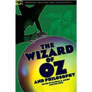 The Wizard of Oz and Philosophy Wicked Wisdom of the West by Auxier , Randall E.; Seng, Phil, 9780812696578