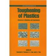 Toughening of Plastics Advances in Modeling and Experiments by Pearson, Raymond A.; Sue, H.-J.; Yee, A. F., 9780841236578