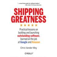 Shipping Greatness by Vander Mey, Chris, 9781449336578