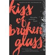 Kiss of Broken Glass by Kuderick, Madeleine, 9780062306579