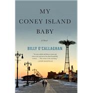 My Coney Island Baby by O'Callaghan, Billy, 9780062856579
