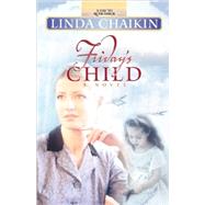 Friday's Child by Chaikin, Linda Lee, 9780736906579