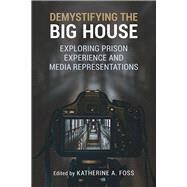 Demystifying the Big House by Foss, Katherine A., 9780809336579