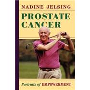 Prostate Cancer Portraits Of Empowerment by Jelsing, Nadine, 9780813366579