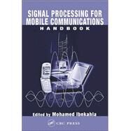 Signal Processing for Mobile Communications Handbook by Ibnkahla; Mohamed, 9780849316579