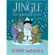 Jingle the Christmas Clown by dePaola, Tomie; dePaola, Tomie, 9781534466579