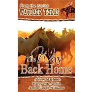 The Way Back Home by Macinnis, Abbey; Williams, Amber Leigh; Arotin, Marguerite, 9781601546579
