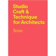 Studio Craft & Technique for Architects by Delaney, Miriam; Gorman, Anne, 9781780676579