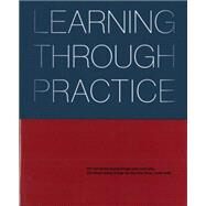 Learning Through Practice by Rogers, Robert M.; Moutaud, Isabelle (CON), 9781941806579