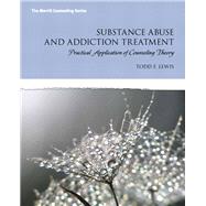 Substance Abuse and Addiction Treatment, Video-Enhanced Pearson eText with Loose-Leaf Version -- Access Card Package by Lewis, Todd F., 9780133406580