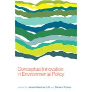 Conceptual Innovation in Environmental Policy by Meadowcroft, James; Fiorino, Daniel J., 9780262036580