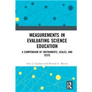 Measurements in Evaluating Science Education by Catalano, Amy J.; Marino, Michael A., 9780367146580
