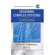 Designing Complex Systems by Aslaksen, Erik W., 9780367386580