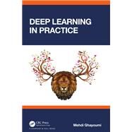 Deep Learning in Practice by Mehdi Ghayoumi, 9780367456580