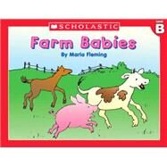 Little Leveled Readers: Farm Babies (Level B) Just the Right Level to Help Young Readers Soar! by Fleming, Maria, 9780439586580