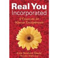 Real You Incorporated 8 Essentials for Women Entrepreneurs by Sturdivant Rouda, Kaira, 9780470176580