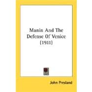 Manin And The Defense Of Venice by Presland, John, 9780548796580